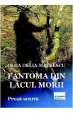 Fantoma din Lacul Morii - Olga Delia Mateescu, 2021