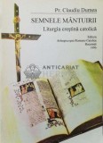 Semnele mantuirii. Liturgia crestina catolica - 1996 - Claudiu Dumea (Y18)