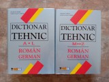 DICTIONAR TEHNIC ROMAN - GERMAN , VOL. I - II WILHELM THEISS , 2005