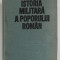 ISTORIA MILITARA A POPORULUI ROMAN VOL.IV ,