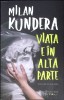 Viata e in alta parte - Milan Kundera - Humanitas Fiction - Roman - Editie Paperback - 372 pagini - Limba Romana