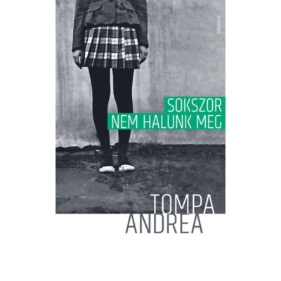 Sokszor nem halunk meg - Tompa Andrea foto