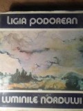 Luminile Nordului - Ligia Podorean, Album Arta, Editura Sport-Turism 1980, Coperta Cartonata, Limba Romana