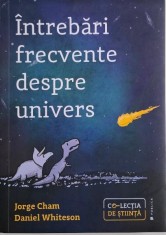 Intrebari frecvente despre univers ? Jorge Cham, Daniel Whiteson foto
