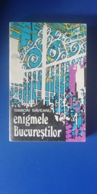 myh 21s - SIMION SAVEANU - ENIGMELE BUCURESTILOR - ED 1973 foto