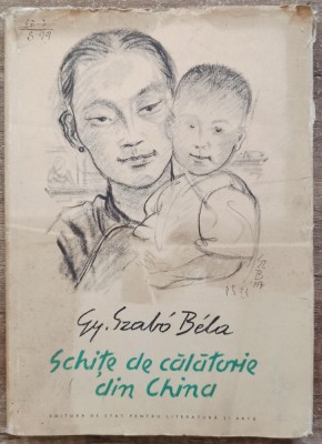 Schite de calatorie din China - Gy. Szabo Bela// 1959 foto