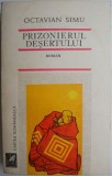 Cumpara ieftin Prizonierul desertului &ndash; Octavian Simu