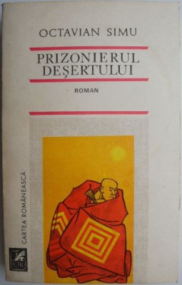 Prizonierul desertului &amp;ndash; Octavian Simu foto