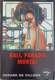 Bali, Paradis Mortal - Gerard de Villiers, SAS, Tinerama 1998, Carte Politista, Romana