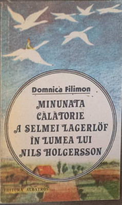 MINUNATA CALATORIE A SELMEI LAGERLOF IN LUMEA LUI NILS HOLGERSSON-DOMNICA FILIMON foto