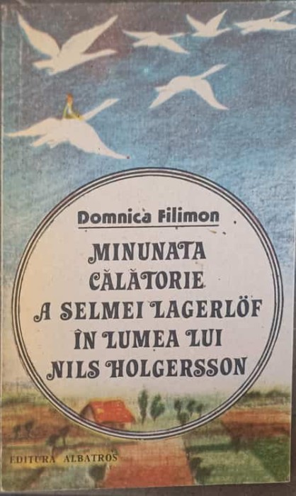 MINUNATA CALATORIE A SELMEI LAGERLOF IN LUMEA LUI NILS HOLGERSSON-DOMNICA FILIMON-190539