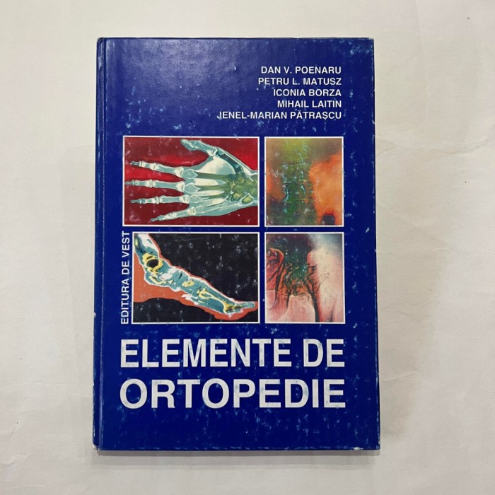 Dan V. Poenaru - Elemente de ortopedie