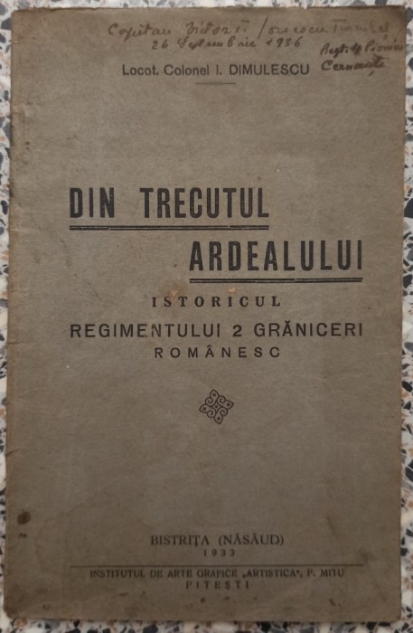 Din trecutul Ardealului: istoricul Regimentului 2 Graniceri Romanesc - Locot. Colonel I. Dimulescu// 1933