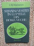 STRAINI VESTITI IN LUPTELE DIN ROMA VECHE (PORTRETE ISTORICE) de I. M. MARINESCU , 1983
