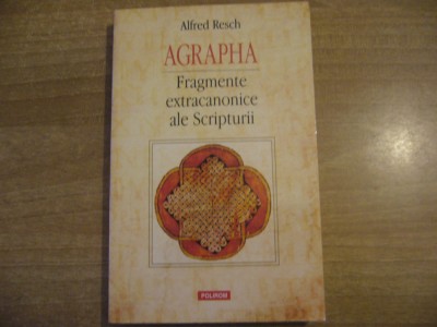 Alfred Resch - Agrapha. Fragmente extracanonice ale Scripturii foto