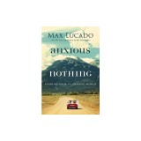 Anxious for Nothing: Finding Calm in a Chaotic World
