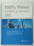 100% FOREX, INVATAM SI CASTIGAM de ANGHEL DARAJNOV ... MIROSLAV KOZAROV, 2010