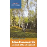 Als&oacute;-H&aacute;romsz&eacute;k - Sepsisz&eacute;k, Oltfej &eacute;s Bodzavid&eacute;k - Tortoma &Uacute;tik&ouml;nyvek - Kisgy&ouml;rgy Zolt&aacute;n