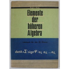 ELEMENTE DER HOHEREN ALGEBRA , LEHRBUCH FUR DIE XI. KLASSE von EUGEN RADU , 1977