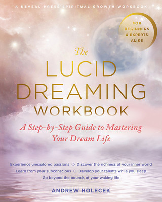 The Lucid Dreaming Workbook: A Step-By-Step Guide to Mastering Your Dream Life foto