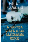 A saptea viata a lui Alexandru Royce, Humanitas