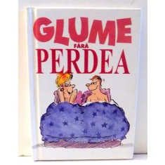GLUME FARA PERDEA , 2004