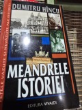 Meandrele istoriei - Dumitru Hincu