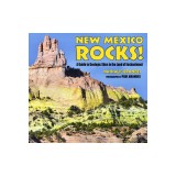 New Mexico Rocks!: A Guide to Geologic Sites in the Land of Enchantment