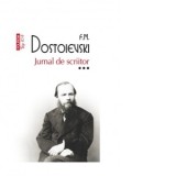 Jurnal de scriitor. Volumul III (editie de buzunar) - Feodor Mihailovici Dostoievski, Emil Iordache, Leonte Ivanov, Marina Vraciu, Adriana Nicoara