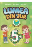 Lumea din jur cu stickere pentru apreciere 5 ani+ - Petru Jelescu, Raisa Jelescu, Inesa Tautu