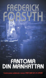 Fantoma din Manhatan - Paperback brosat - Frederick Forsyth - RAO, 2021