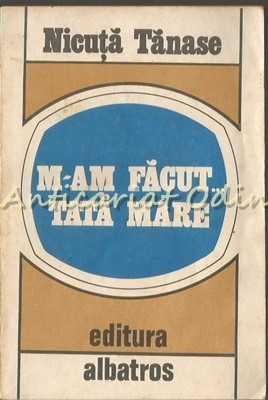 M-am Facut Tata Mare - Nicuta Tanase foto