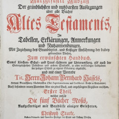 ALTES TESTAMENT IN TABELLEN , ERKLARUNGEN ....RUCKANWENDUNGEN , ERSTER TEIL - DIE FUNF BUCHER MOSIS von JOHANN BERNHARD HASSELS ( VECHIUL TESTAMENT