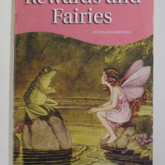 REWARDS AND FAIRES by RUDYARD KIPLING , 166 PAGINI , COPERTA BROSATA , PREZINTA HALOURI DE APA SI MICI SUBLINIERI *