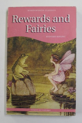 REWARDS AND FAIRES by RUDYARD KIPLING , 166 PAGINI , COPERTA BROSATA , PREZINTA HALOURI DE APA SI MICI SUBLINIERI * foto