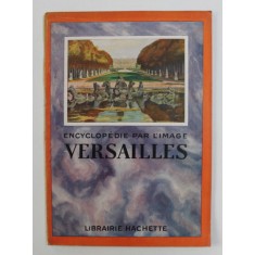 ENCYCLOPEDIE PAR L &#039;IMAGE - VERSAILLES 1925