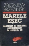 MARELE ESEC. NASTEREA SI MOARTEA COMUNISMULUI IN SECOLUL XX-ZBIGNIEW BRZEZINSKI-346726