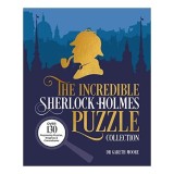 INCREDIBLE SHERLOCK HOLMES PUZZLE COLLECTION, Gareth Moore