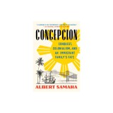 Concepcion: Conquest, Colonialism, and an Immigrant Family's Fate
