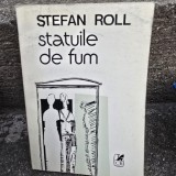 Statuile de fum - Stefan Roll