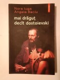 Nora Iuga (autograf); Angela Baciu (autograf) - Mai drăguț dec&acirc;t Dostoievski