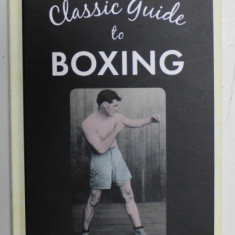 THE CLASSIC GUIDE TO BOXING , THE AMERICAN SPORTS PUBLISHING COMPANY , 1917 , REEDITARE IN 2015