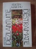 Felicien Marceau - Pasiuni dezlantuite, roman clasic, editura Fundatiei Culturale Romane, 1993, format 20x13 cm