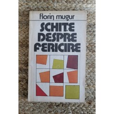 SCHITE DESPRE FERICIRE -FLORIN MUGUR
