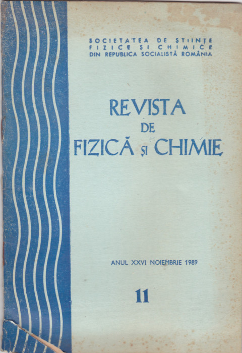 Revista De Fizica Si Chimie - Anul XXVI, Nr.11 , NOIEMBRIE. 1989
