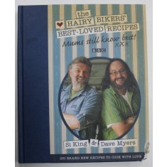 THE HAIRY BIKERS &#039; BEST - LOVED RECIPES , MUMS STILL KNOW BEST XXX by SI KING and DAVE MYERS , 100 BRAND NEW RECIPES ..2011