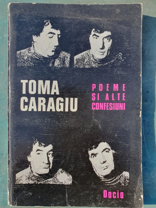 Poeme si alte confesiuni, Toma Caragiu 1979, 108 pag