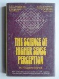 The science of higher sense perception - R. Eugene Nicholas (Știința percepției superioare)