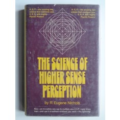 The science of higher sense perception - R. Eugene Nicholas (Știința percepției superioare)