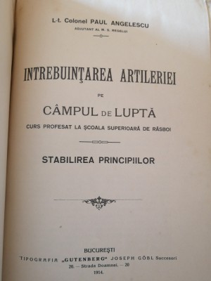 &amp;Icirc;ntrebuințarea artileriei pe c&amp;acirc;mpul de luptă - Lt.-Colonel Paul Angelescu, 1914 foto